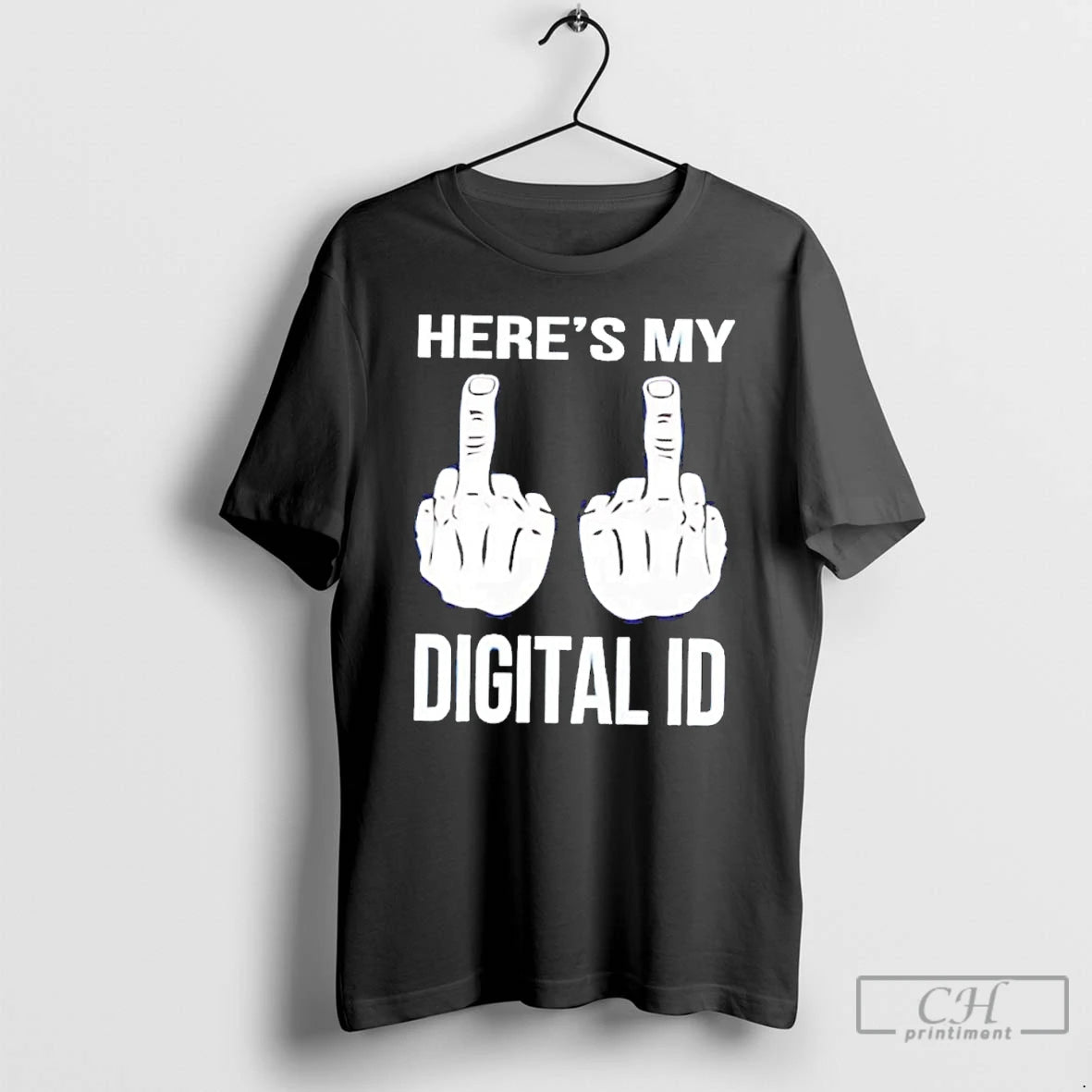 Classic Heres My Digital Id Middle Fuck T-Shirts, Hoodie, Sweatshirt | CoreVibeTees.com