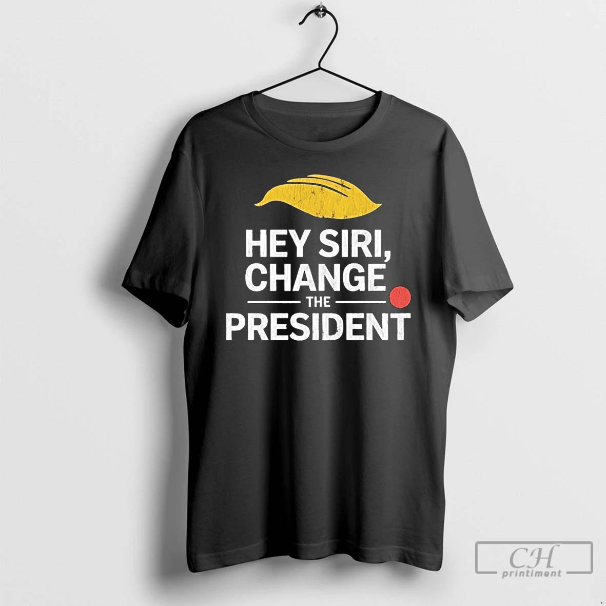 Classic Hey Siri Change The President Funny Design