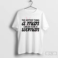Classic Hottest Thing A Man Can Do Is Be A Woman T-Shirts, Hoodie, Sweatshirt | CoreVibeTees.com