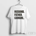 Classic Husband Father Camgirl Words T-Shirts, Hoodie, Sweatshirt | CoreVibeTees.com