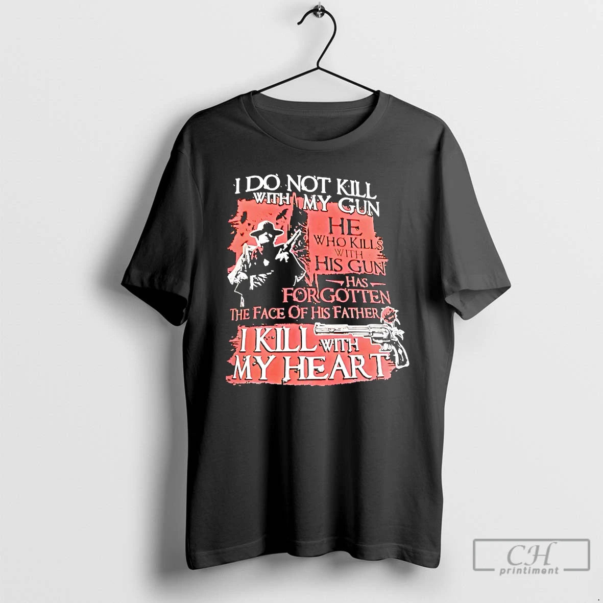 Classic I Do Not Kill With My Gun He Who Kills Wh With His Gun T-Shirts, Hoodie, Sweatshirt | CoreVibeTees.com