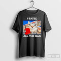 Classic I Eated All The Gas Silly Staring Cat Meme T-Shirts, Hoodie, Sweatshirt | CoreVibeTees.com
