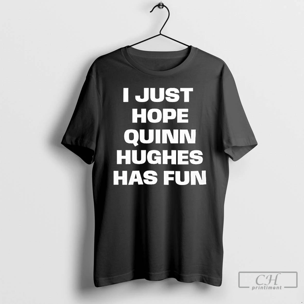 Classic I Just Hope Quinn Hughes Has Fun Text T-Shirts, Hoodie, Sweatshirt | CoreVibeTees.com