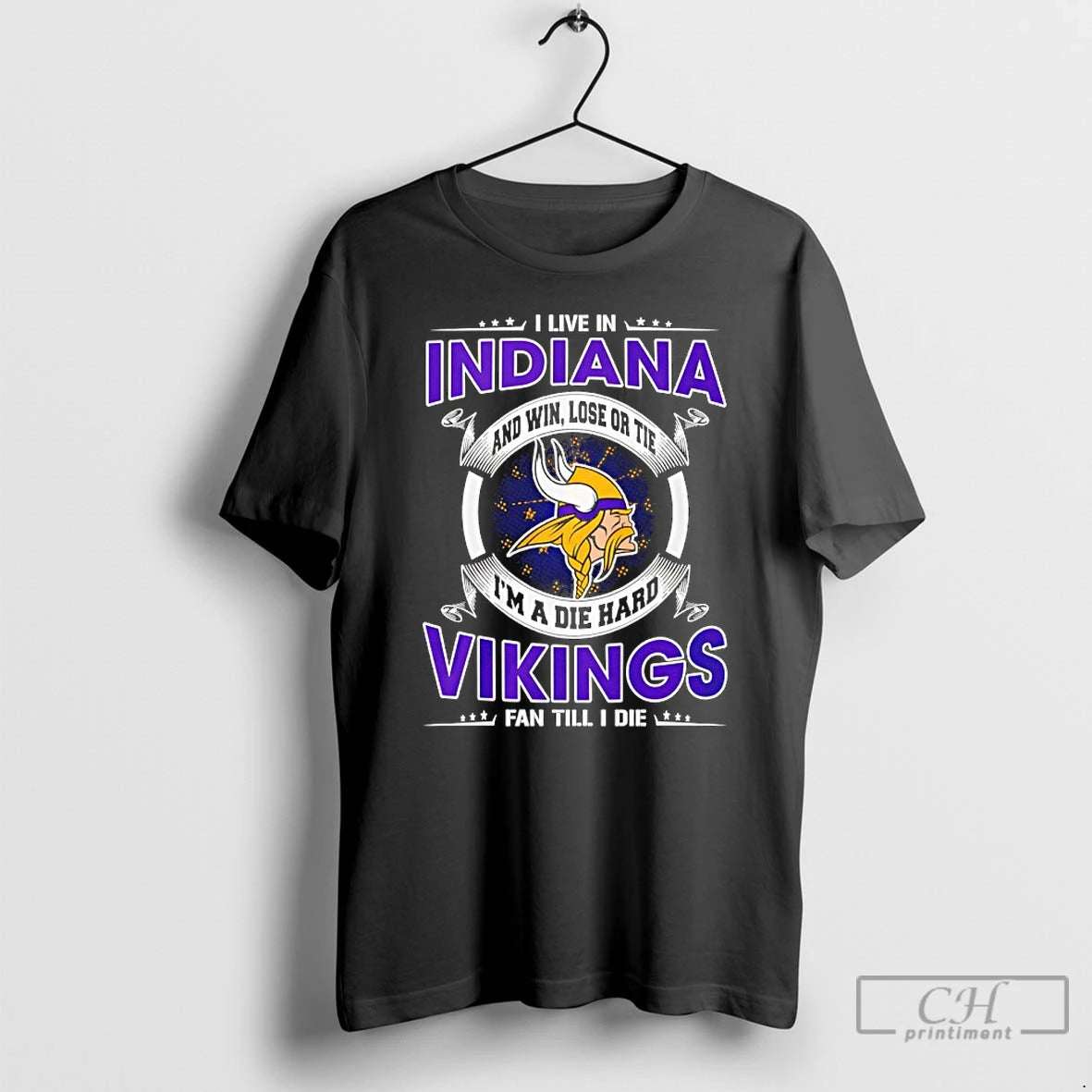 Classic I Live In Indiana And Win Lose Or Tie Im A Die Hard Vikings T-Shirts, Hoodie, Sweatshirt | CoreVibeTees.com