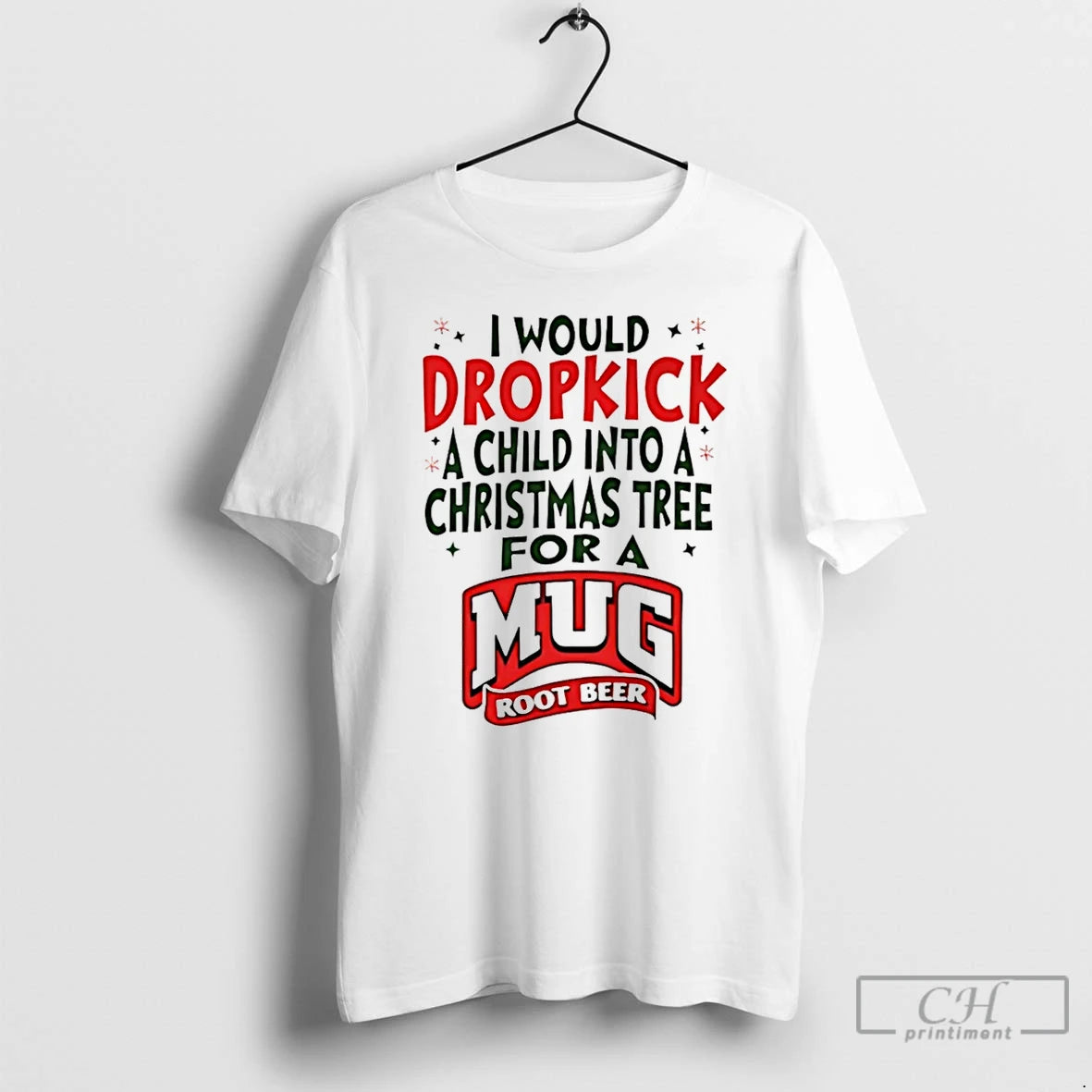 Classic I Would Dropkick A Child Into A Christmas Tree For A Root Beer T-Shirts, Hoodie, Sweatshirt | CoreVibeTees.com