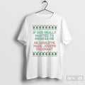 Classic If God Really Wanted To Impress Me He Wouldve Made Joseph Pregnant Ugly Christmas T-Shirts, Hoodie, Sweatshirt