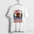Classic Im Dreaming Of A Bright Christmas T-Shirts, Hoodie, Sweatshirt | CoreVibeTees.com