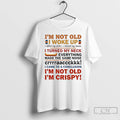 Classic Im Not Old I Woke Up I Lifted My Arms I Moved My Knees T-Shirts, Hoodie, Sweatshirt | CoreVibeTees.com