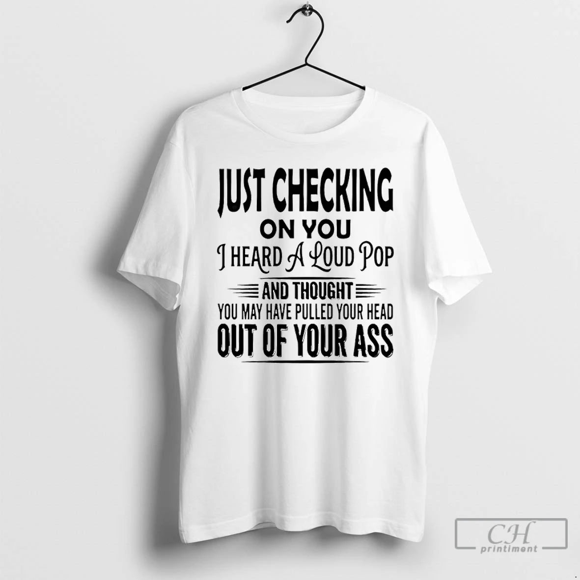 Classic Just Checking On You I Heard A Loud Pop T-Shirts, Hoodie, Sweatshirt | CoreVibeTees.com