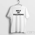 Classic Milf In Training T-Shirts, Hoodie, Sweatshirt | CoreVibeTees.com