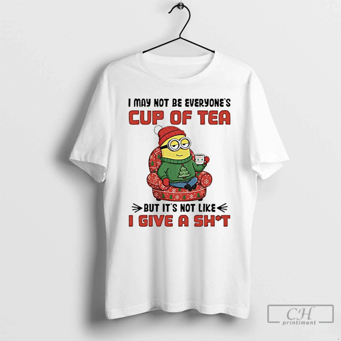 Classic Minion Santa I May Not Be Everyones Cup Of Tea But Its Not Like T-Shirts, Hoodie, Sweatshirt | CoreVibeTees.com