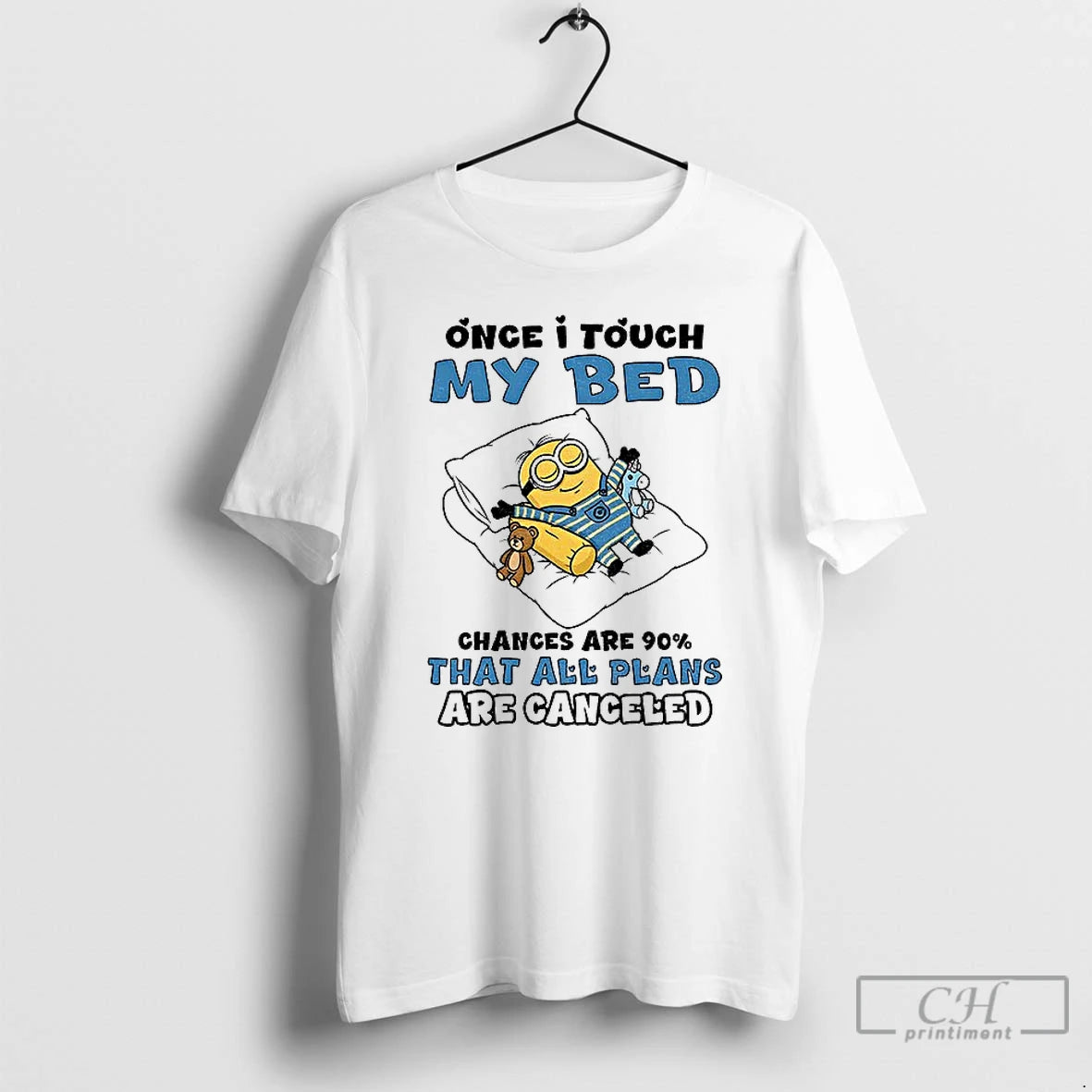Classic Minion Once I Touch My Bed Chances Are 90 That All Plans Are Canceled T-Shirts, Hoodie, Sweatshirt | CoreVibeTees.com