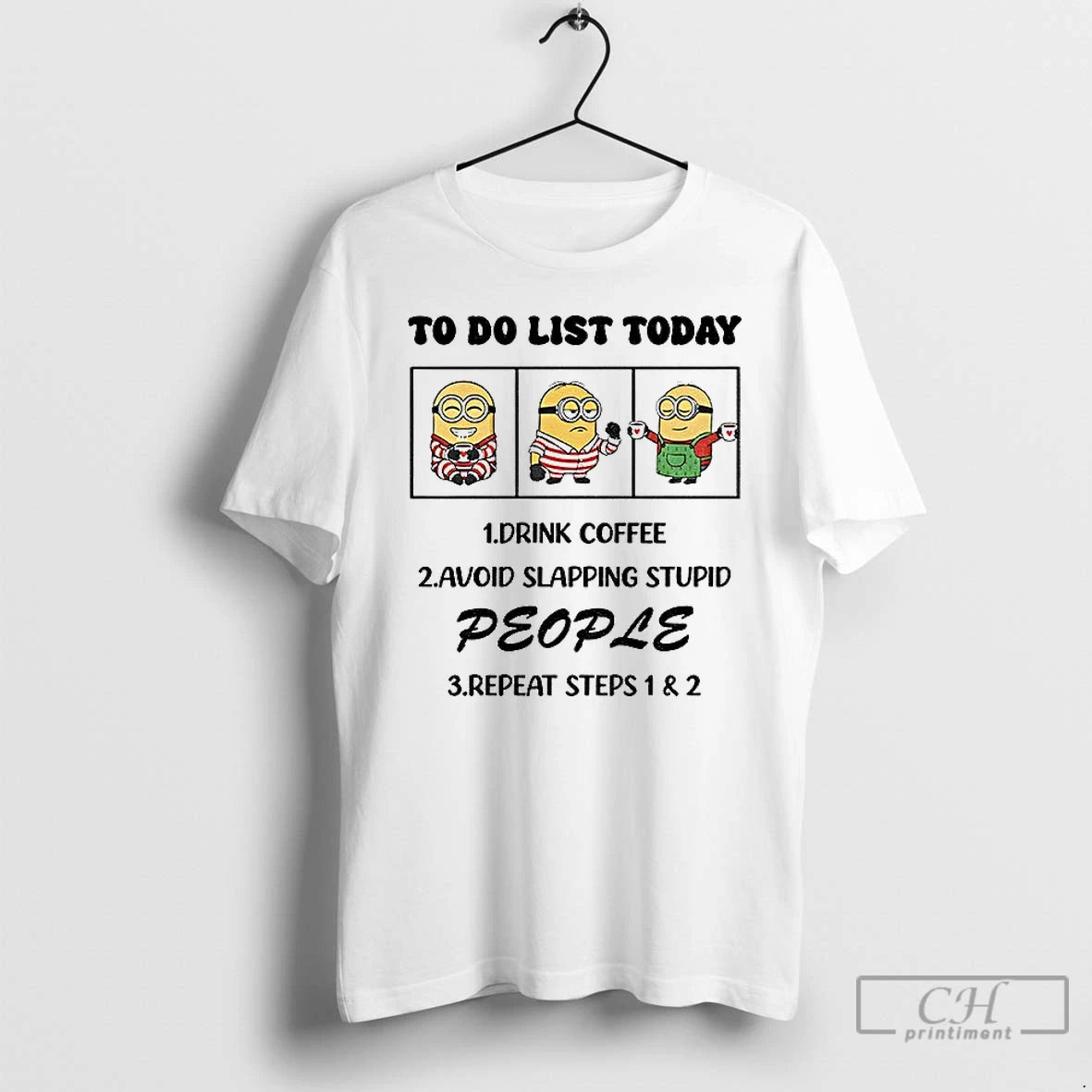 Classic Minion To Do List Today Drink Coffee Avoid Slapping Stupid People Repeat Steps T-Shirts, Hoodie, Sweatshirt