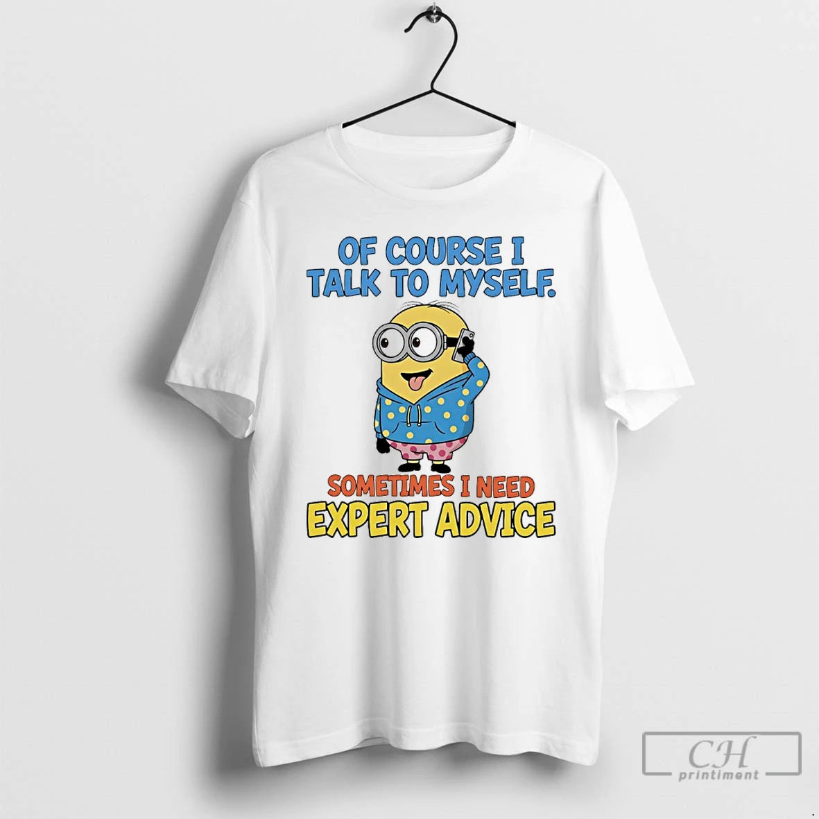 Classic Minions Of Course I Talk To Myself Sometimes I Need Expert Advice T Shirts Hoodie, Sweatshirt | CoreVibeTees.com