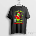 Classic My Man Is Old His Back Goes Out More Than We Do Grinch Christmas T-Shirts, Hoodie, Sweatshirt | CoreVibeTees.com