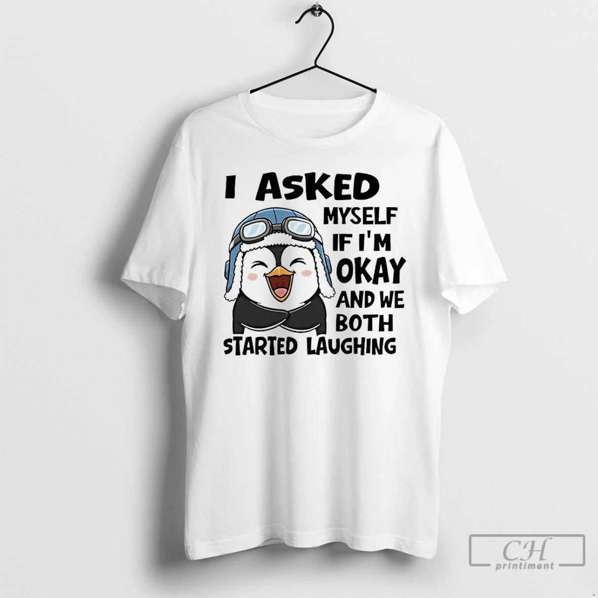 Classic Penguin I Asked Myself If Im Okay And We Both Started Laughing T Shirts Hoodie, Sweatshirt | CoreVibeTees.com