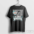 Classic Philadelphia Egles If Losses Do Not Affect Your Loyalty Give A Huge Go Birds T-Shirts, Hoodie, Sweatshirt