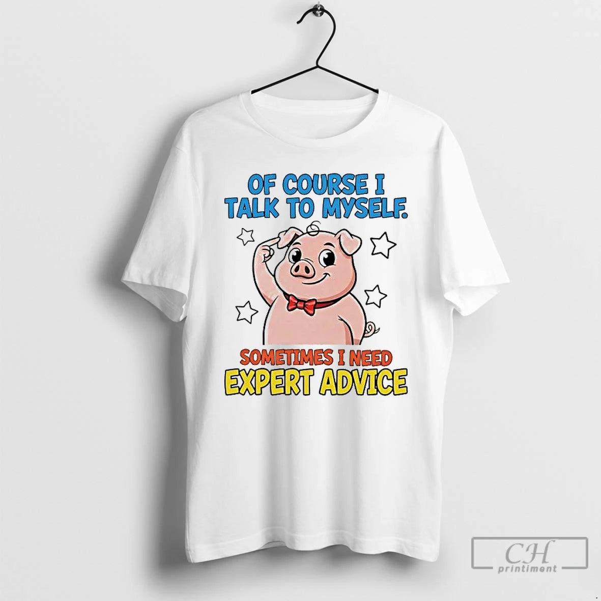 Classic Pig Of Course I Talk To Myself Sometimes I Need Expert Advice T Shirts Hoodie, Sweatshirt | CoreVibeTees.com