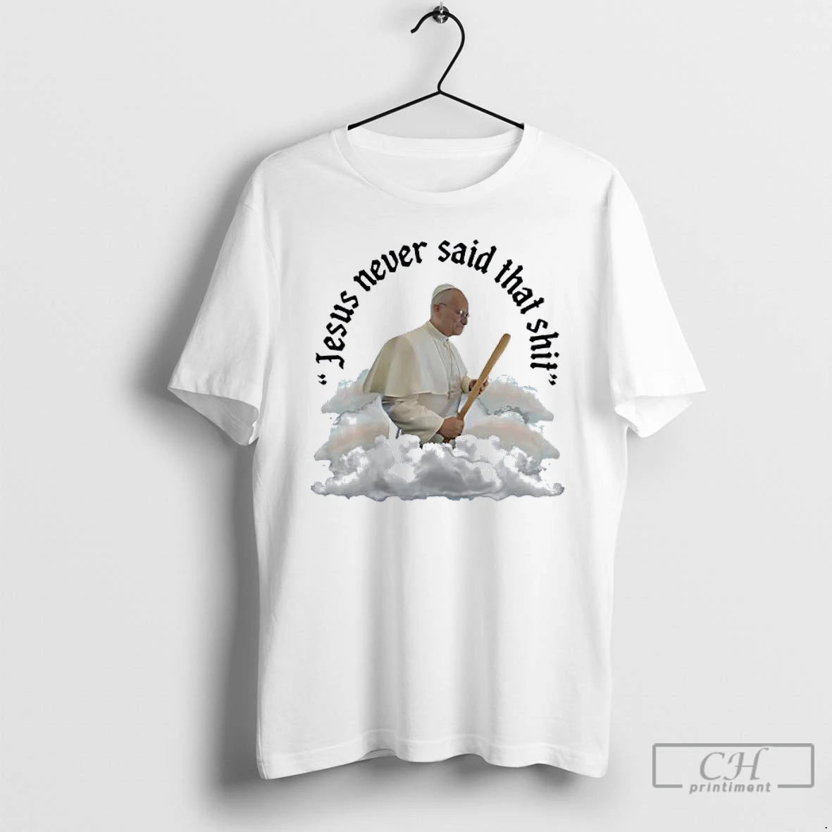 Classic Pope Francis Jesus Never Said That Shit T-Shirts, Hoodie, Sweatshirt | CoreVibeTees.com