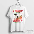 Classic Pussy So Good Santa Came Twice T-Shirts, Hoodie, Sweatshirt | CoreVibeTees.com