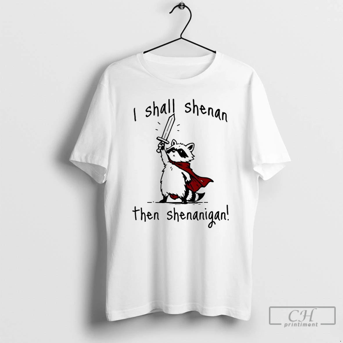 Classic Raccoon Knight I Shall Shenan Then Shenanigan T-Shirts, Hoodie, Sweatshirt | CoreVibeTees.com