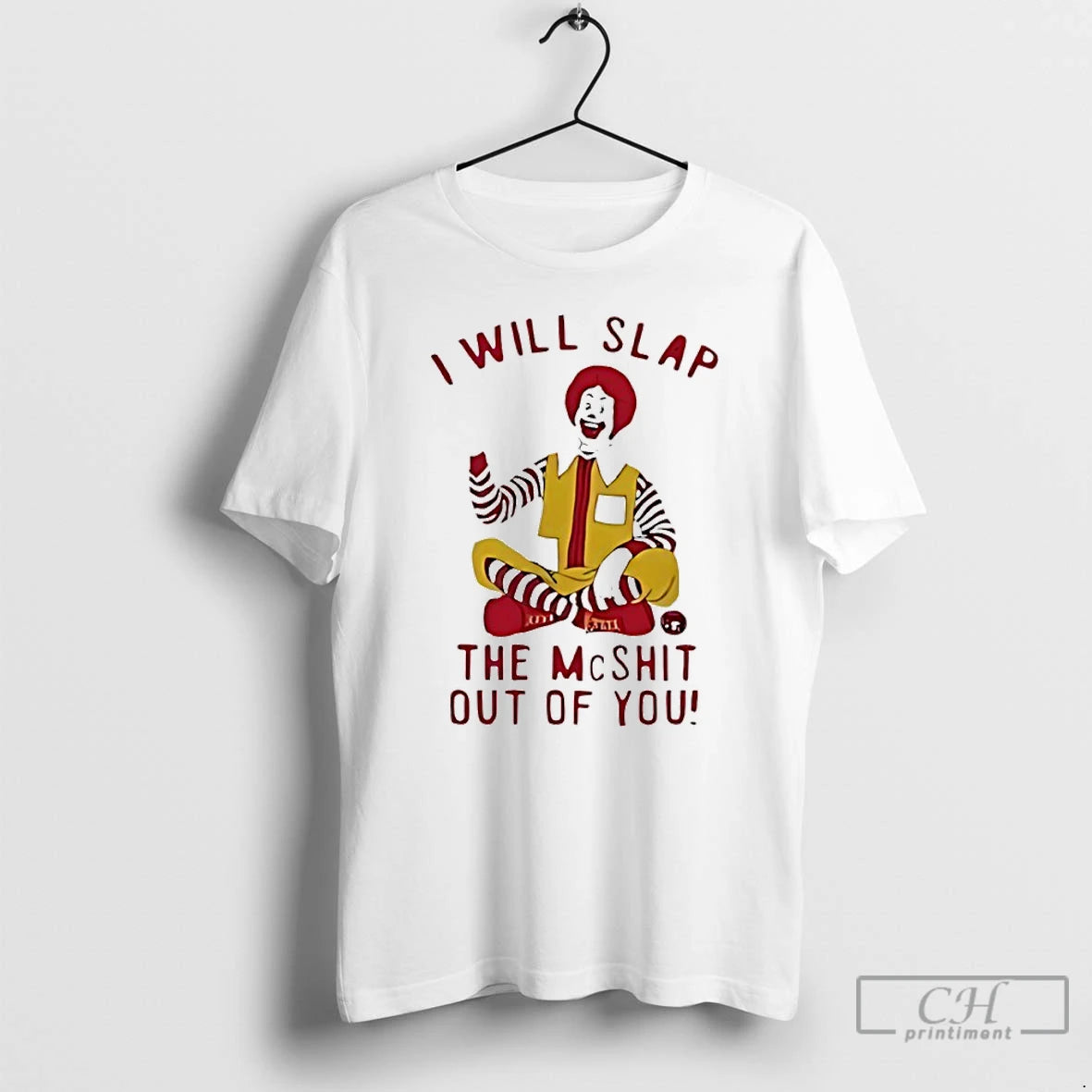Classic Ronald Mcdonald Clown I Will Slap The Mcshit Out Of You T Shirts Sweater Hoodie, Sweatshirt | CoreVibeTees.com