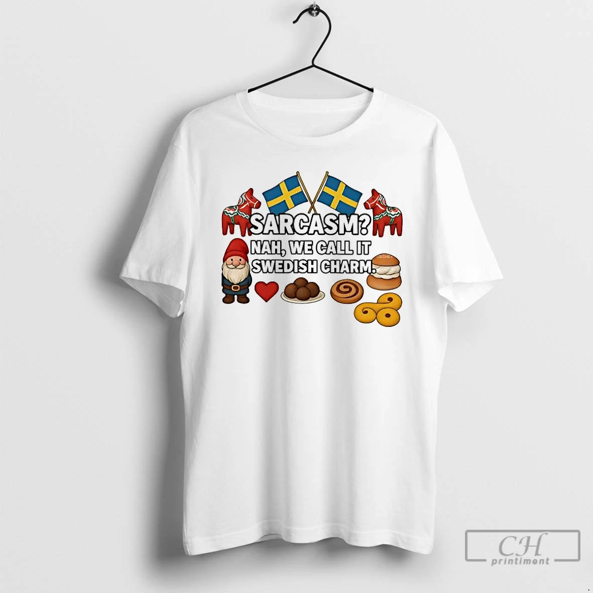 Classic Sarcasm Nah We Call It Swedish Charm T-Shirts, Hoodie, Sweatshirt | CoreVibeTees.com
