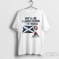 Classic Scotland World Cup 2026 Well Be Coming Football T-Shirts, Hoodie, Sweatshirt | CoreVibeTees.com