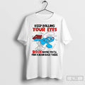 Classic Smurf Keep Rolling Your Eyes Bitch Maybe Youll Find A Brain Back There T-Shirts, Hoodie, Sweatshirt