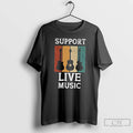 Classic Support Live Music Vintage T-Shirts, Hoodie, Sweatshirt | CoreVibeTees.com