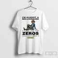 Classic The Grinch Im Almost A Millionaire I Have All The Zeros Now I Just T-Shirts, Hoodie, Sweatshirt | CoreVibeTees.com