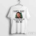 Classic Tyler Hynes Santa Baby Slip A Tyler Hynes Under The Tree For Me T-Shirts, Hoodie, Sweatshirt | CoreVibeTees.com