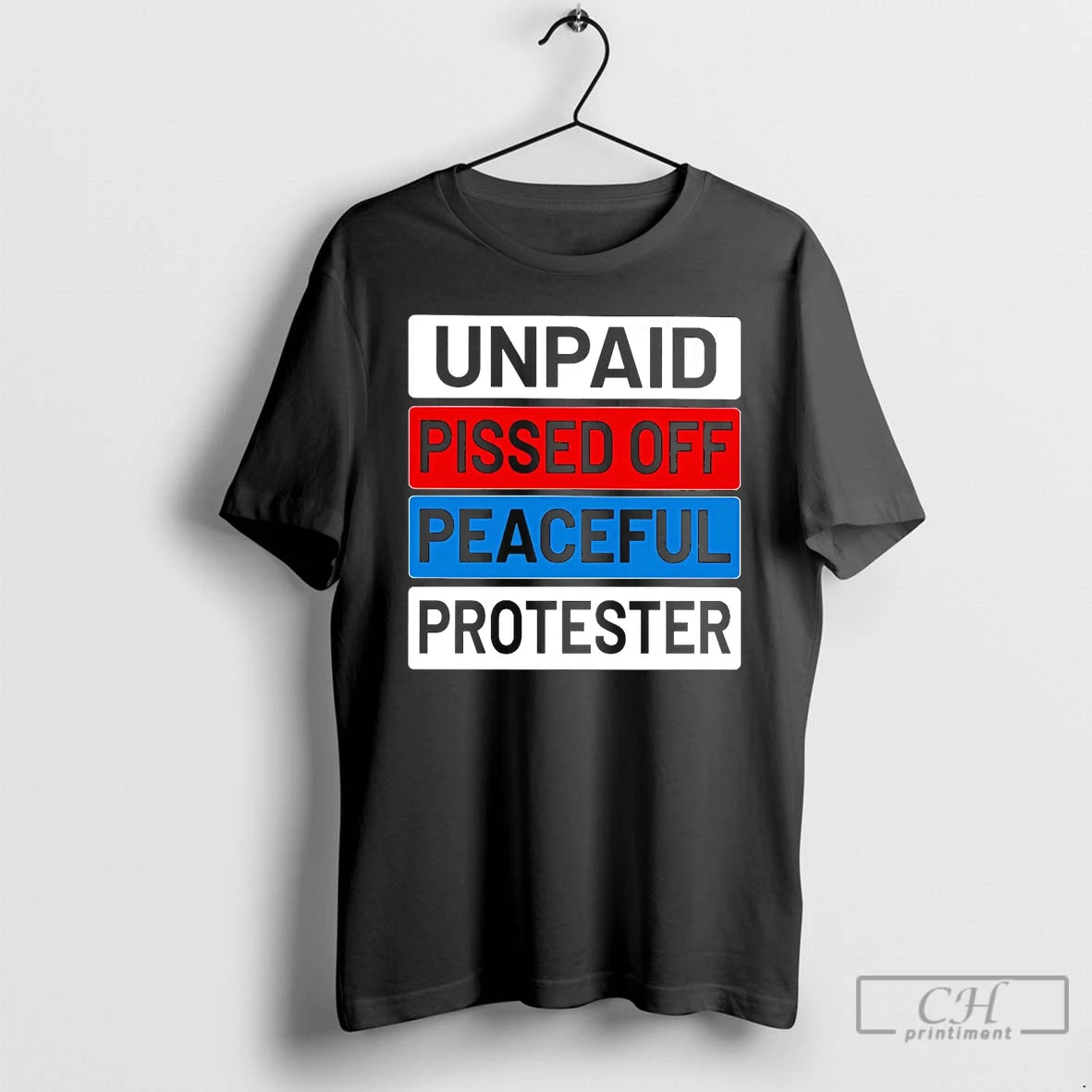 Classic Unpaid Pissed Off Peaceful Protester T-Shirts, Hoodie, Sweatshirt | CoreVibeTees.com