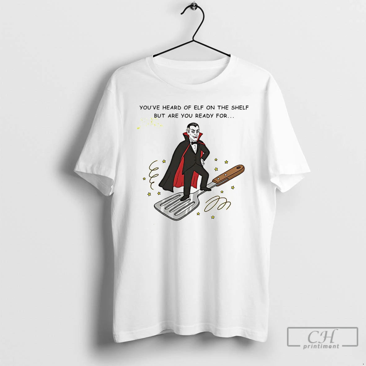 Classic Youve Heard Of Elf On The Shelf But Are You Ready For Dracula On T-Shirts, Hoodie, Sweatshirt | CoreVibeTees.com