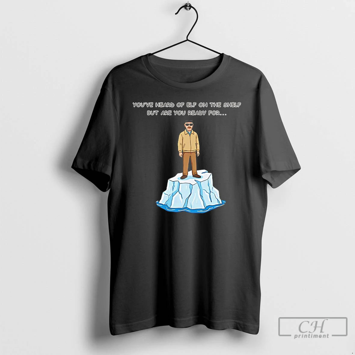 Classic Youve Heard Of Elf On The Shelf But Are You Ready For Heisenberg On T-Shirts, Hoodie, Sweatshirt | CoreVibeTees.com