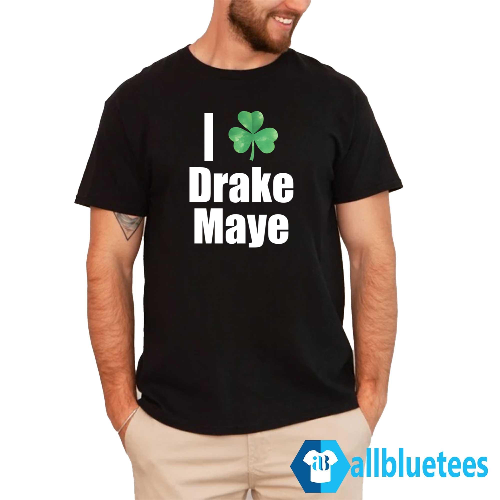 Clover I Love Drake Maye Shirt