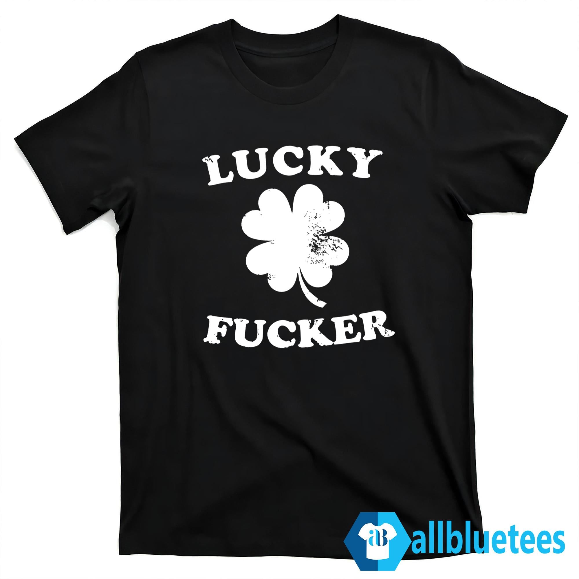 Clover Lucky Fucker Shirt