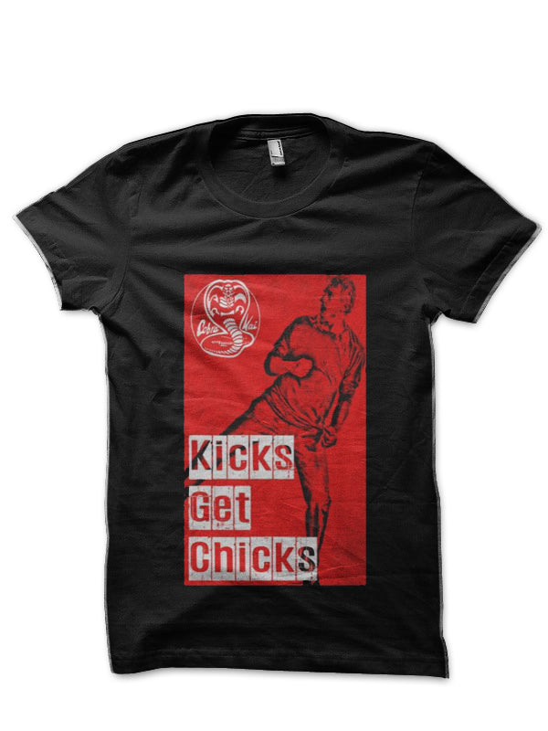 Cobra Kai Kicks Get Chicks Black T-Shirt Hoodie, Sweatshirt | CoreVibeTees.com