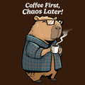 Coffee First Chaos Later