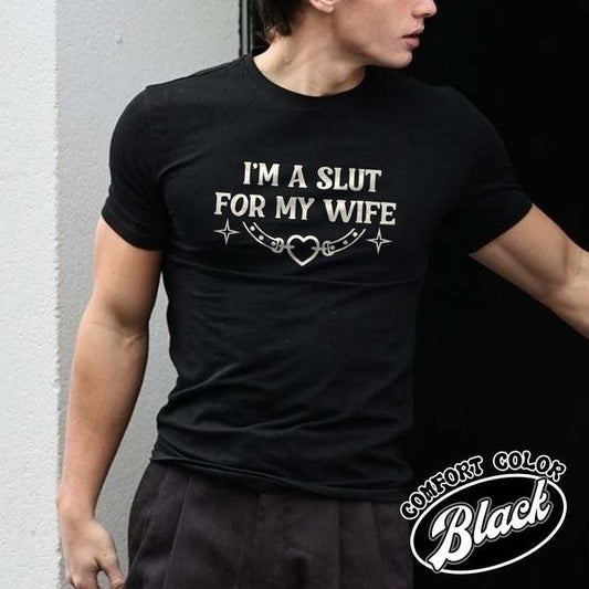 Comfort Color Shirt I'm a Sluuut for My Wife Shirt, Funny Valentines Day Gift for Husband, Gift for Girlfriend Shirt, Gift for Him Comfort Color Shirt