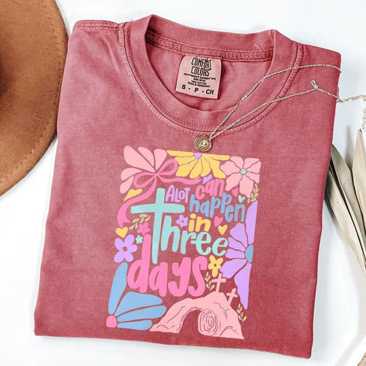 Comfort Colors A lot can happen in three days T-Shirt, Easter Jesus Shirt, Easter Bible Verse Shirt, Christian Floral Tee
