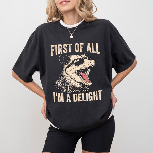 Comfort Colors First Of All I'm A Delight Shirt, I'm A Delight Vintage Graphic Printed Crewneck, Sarcastic Tee, Funny Angry Opossum T-shirt, Summer Girl Tee, Meme Gift, Comfy Short Sleeve Pullover, Womenswear, Soft Cozy Fabric Sweatshirt
