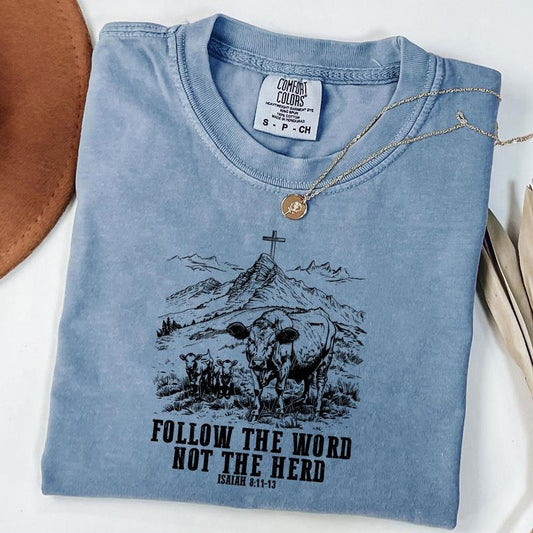 Comfort Colors Follow the Word Not the Herd Shirt, Isaiah 8:11-13, Christian Country Shirt, Western Cowboy Tee, Unisex T-Shirt