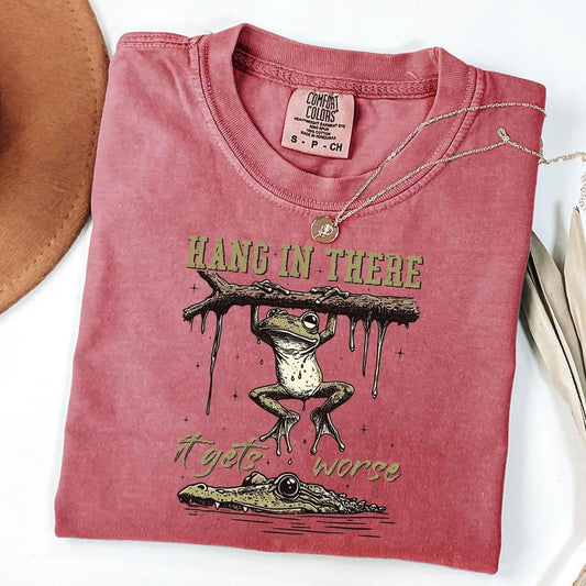 Comfort Colors Hang in There It Gets Worse Shirt, Funny Sarcastic Frog Shirt, Sarcastic Shirt, Sassy Frog Unisex T-Shirt