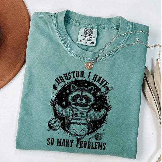 Comfort Colors Houston I Have So Many Problems Shirt, Funny Raccoon In Space Shirt, Vintage Animal Quotes Shirt, Unisex T-Shirt