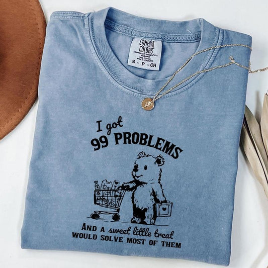 Comfort Colors I Got 99 Problems and A Sweet Little Treat Would Solve Most of Them T-Shirt | Funny Cute Little Bear Shirt | Retro 90s Unisex T-Shirt