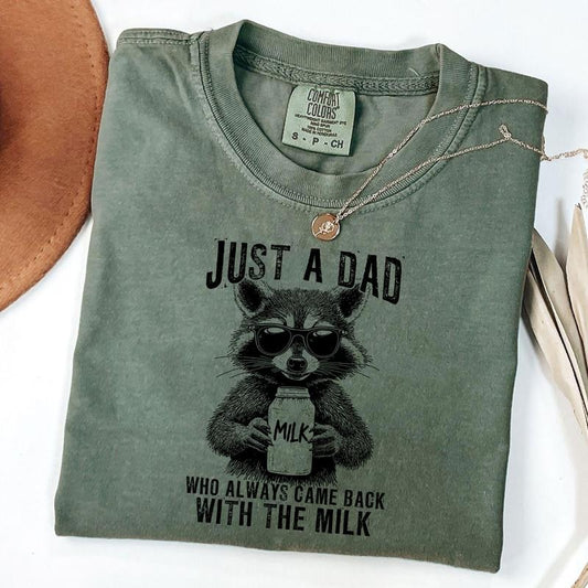 Comfort Colors Just A Dad Who Always Came Back With Milk Shirt, Funny Dad Humor Shirt, Snarky Raccoon Shirt, Father Day Shirt, Unisex T-Shirt