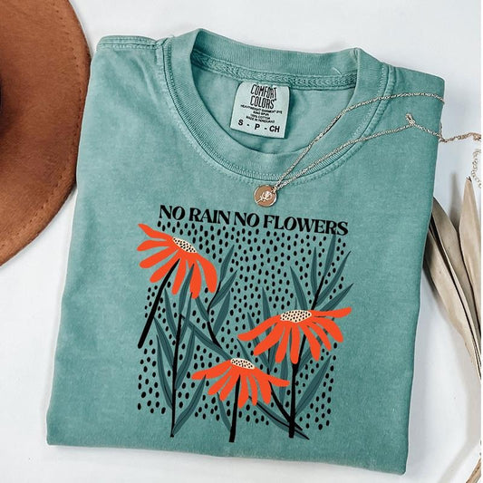 Comfort Colors No Rain No Flowers Shirt, Flower Shirt, Wildflower T-shirt, Gift For Her, Unisex T-Shirt