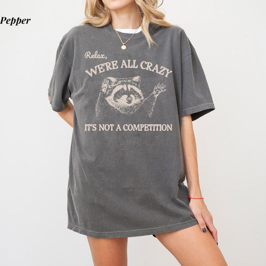 Comfort Colors Relax We're All Crazy Funny Raccoon T-Shirt, Vintage Style Unisex Tee, Ultra Soft Cotton Tee, Everyday Casual Wear vintage  graphic  tees