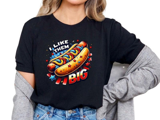 Comfortable I Like Them Big Unisex Sizing T-Shirt, July 4th Graphic Tee, Causal Indpendence Day Shirt, Sarcastic T Shirts for Women, 4th of July Shirts for Everyday Wear